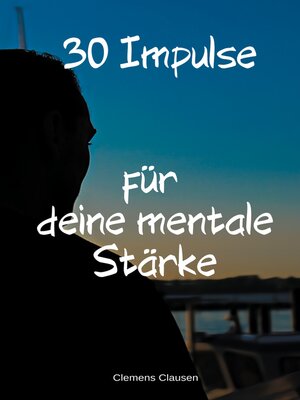 cover image of 30 Impulse für mehr Mentale Stärke